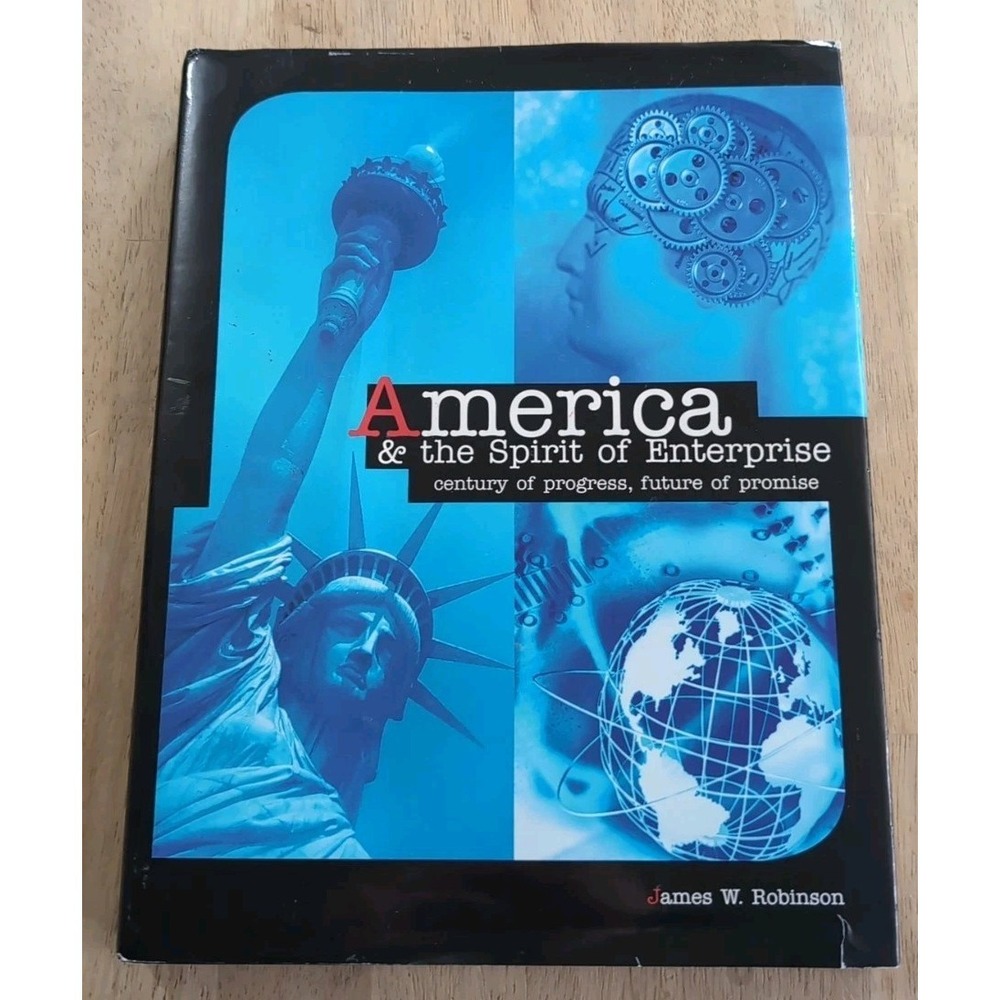 America and the Spirit of Enterprise : Century of Progress, Future of Promise by